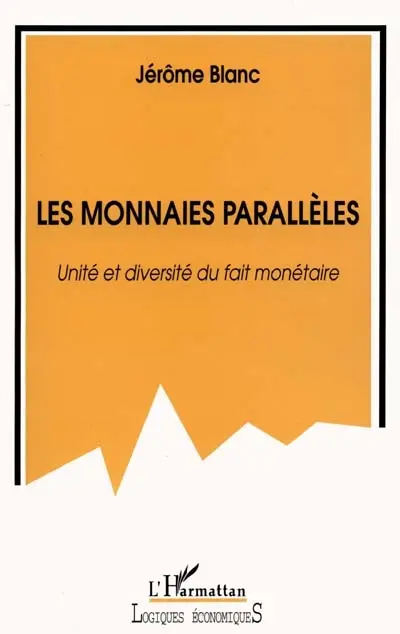 Les monnaies parallèles : unité et diversité du fait monétaire