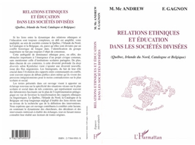 Relations ethniques et éducation dans les sociétés divisées : Québec, Irlande du Nord, Catalogne et Belgique