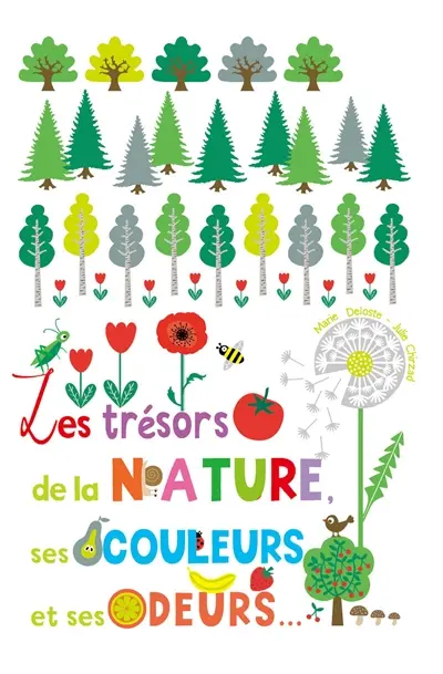 Les trésors de la nature, ses couleurs et ses odeurs
