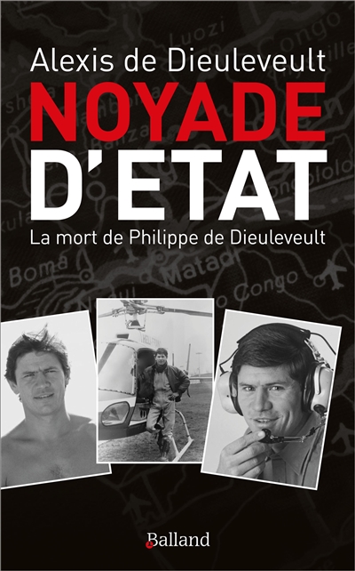 Noyade d'Etat : la mort de Philippe de Dieuleveult : récit