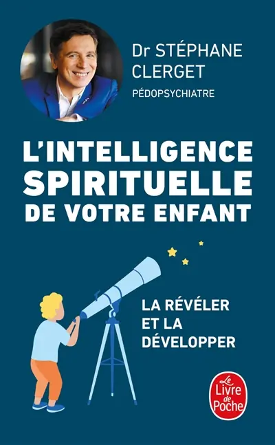 L'intelligence spirituelle de votre enfant : la révéler et la développer