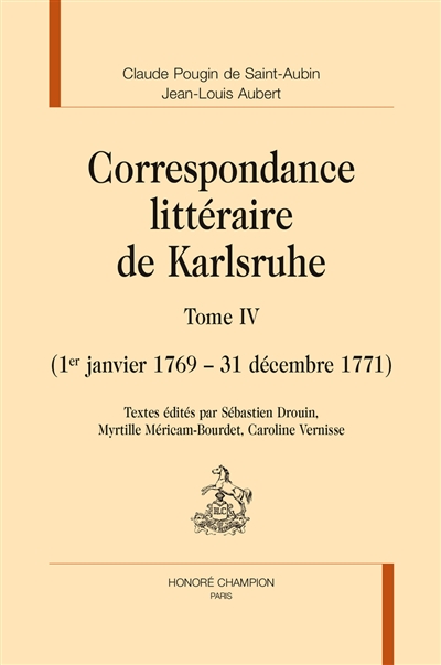 Correspondance littéraire de Karlsruhe. Vol. 4. 1er janvier 1769-31 décembre 1771