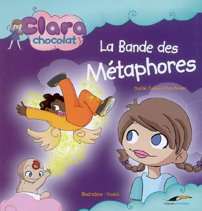 Clara Chocolat. Vol. 2. La bande des métaphores