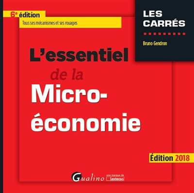 L'essentiel de la micro-économie : édition 2018