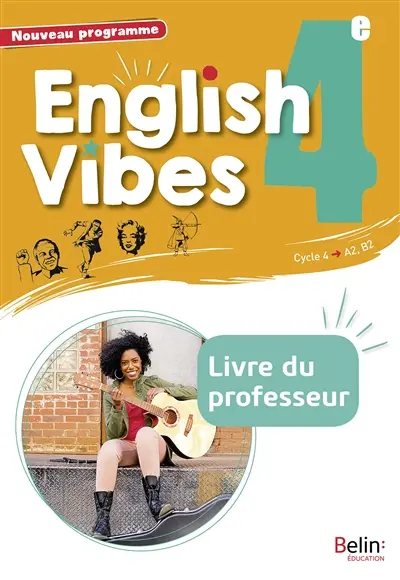 English vibes 4e, cycle 4, A2-B1 : livre du professeur : nouveau programme