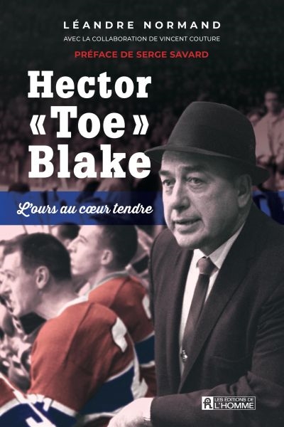 Hector « Toe » Blake : l'ours au cœur tendre