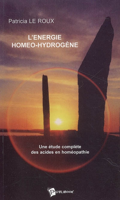 L'énergie homéo-hydrogène : une étude complète des acides en homéopathie