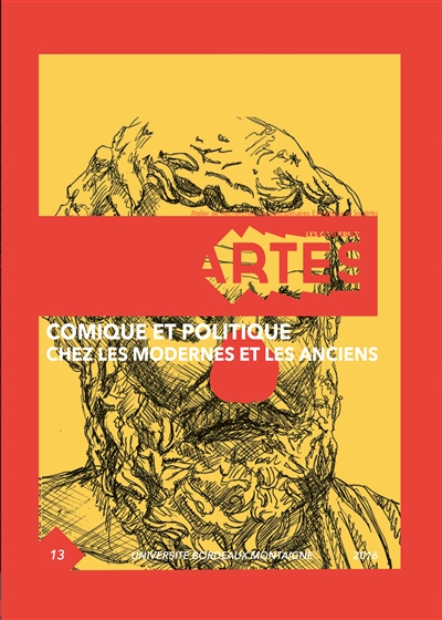 Cahiers d'ARTES (Les), n° 13. Comique et politique chez les Modernes et les Anciens