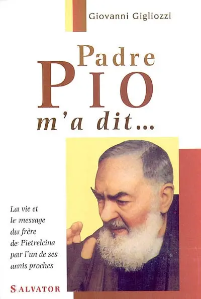 Padre Pio m'a dit