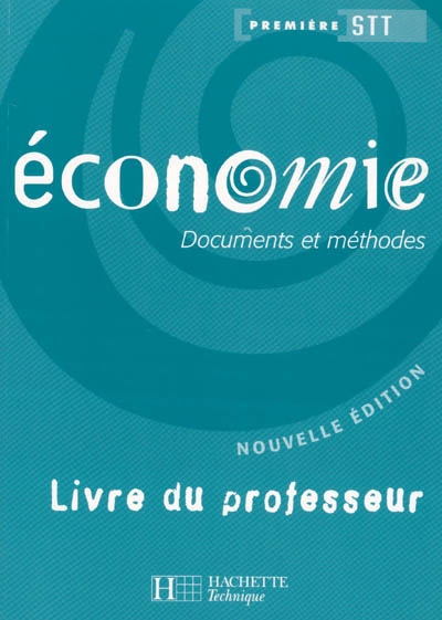 Economie, première STT : livre du professeur