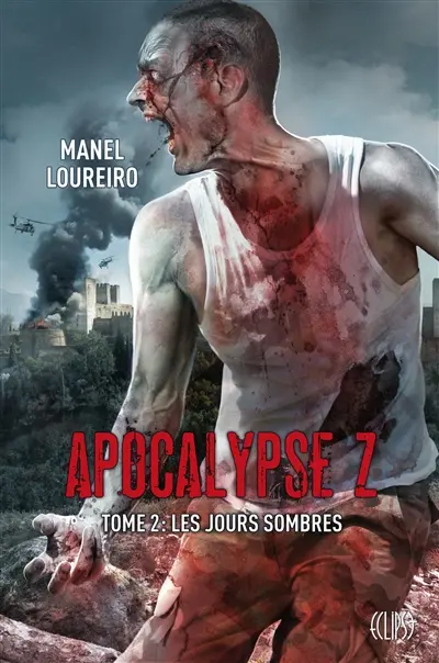 Apocalypse Z. Vol. 2. Les jours sombres