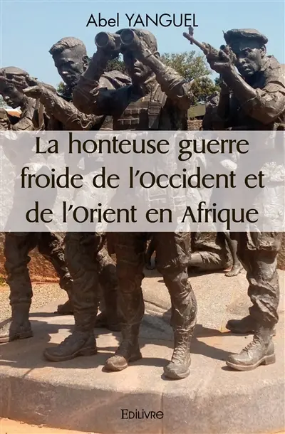 La honteuse guerre froide de l’occident et de l’orient en afrique