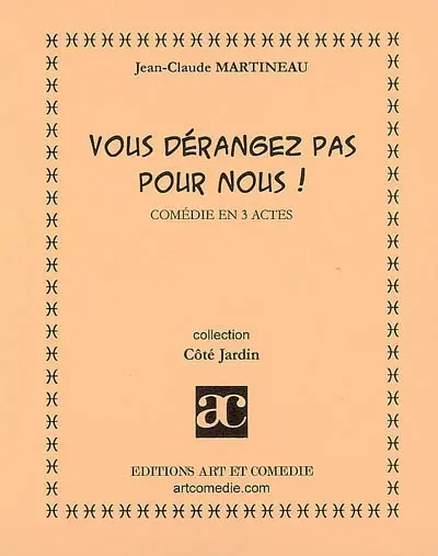 Vous dérangez pas pour nous ! : comédie en 3 actes