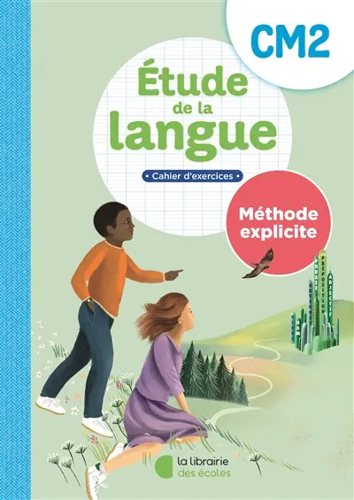 Etude de la langue CM2 : méthode explicite : cahier d'exercices