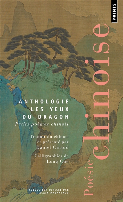 Les yeux du dragon : petits poèmes chinois : anthologie