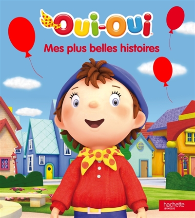 Oui-oui Mes plus belles histoires Tome 1