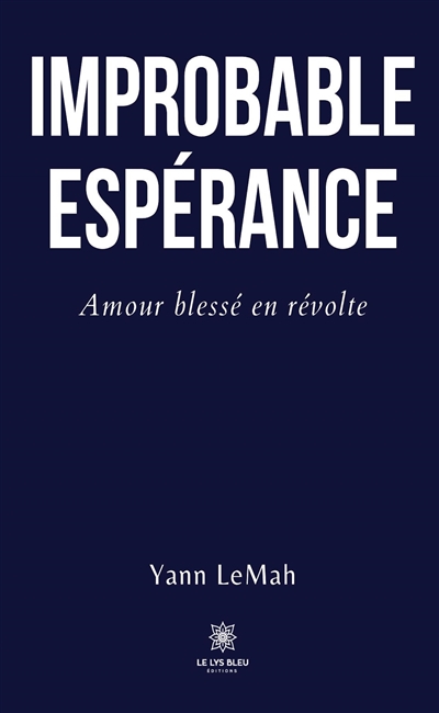Improbable Espérance :...