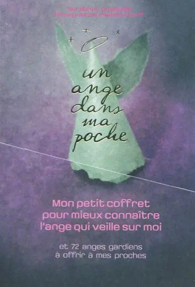 Mon petit coffret pour mieux connaître l'ange qui veille sur moi : et 72 anges gardiens à offrir à mes proches