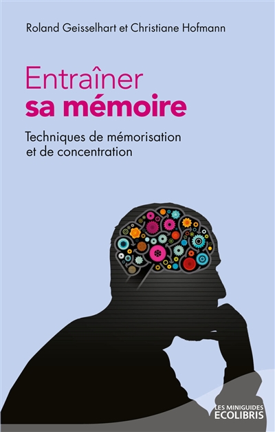 Entraîner sa mémoire : techniques de mémorisation et de concentration