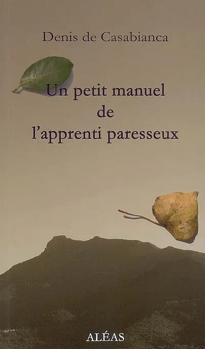 Un petit manuel de l'apprenti paresseux : mes paresses : exercices spirituels