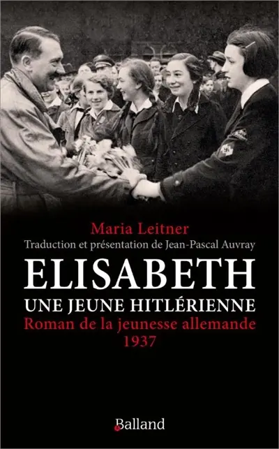 Elisabeth, une Jeune hitlérienne : roman de la jeunesse allemande 1937
