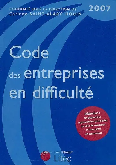 Code des entreprises en difficulté 2007 : première édition
