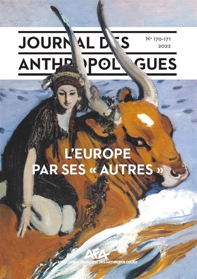 Journal des anthropologues, n° 170-171. L'Europe par ses "autres"