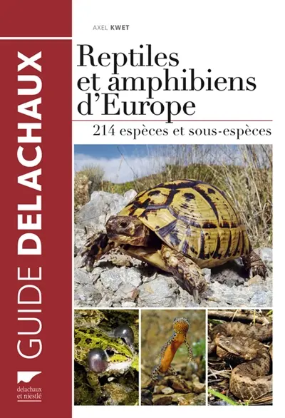 Reptiles et amphibiens d'Europe : 214 espèces et sous-espèces avec cartes de répartition