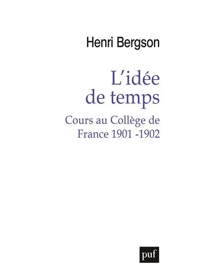 L'idée de temps : cours au Collège de France, 1901-1902