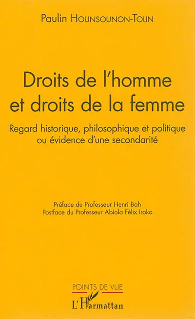 Droits de l'homme et droits de la femme : regard historique, philosophique et politique ou évidence d'une secondarité