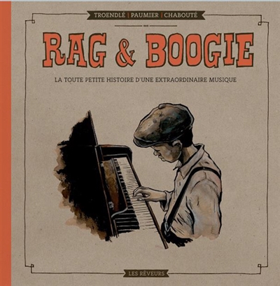 Rag & Boogie : la toute petite histoire d'une extraordinaire musique