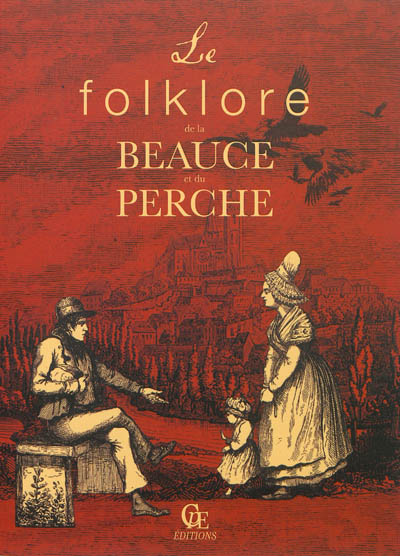 Le folklore de la Beauce et du Perche. Vol. 1