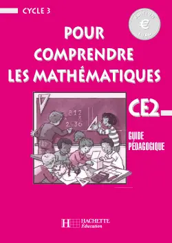 Pour comprendre les mathématiques, CE2, cycle 3 : guide pédagogique