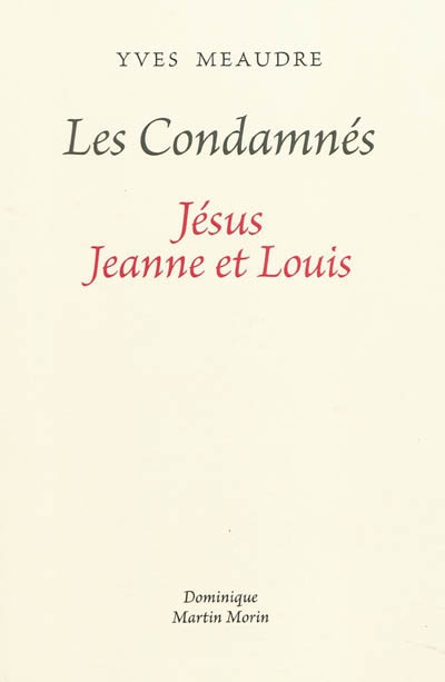 Les condamnés : Jésus, Jeanne et Louis