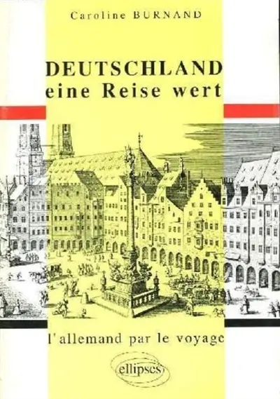 Deutschland, eine Reise wert. L'allemand par le voyage