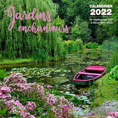 Jardins enchanteurs : calendrier 2022 : de septembre 2021 à décembre 2022