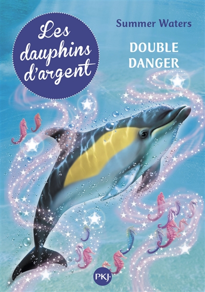 Les dauphins d'argent. Vol. 4. Double danger