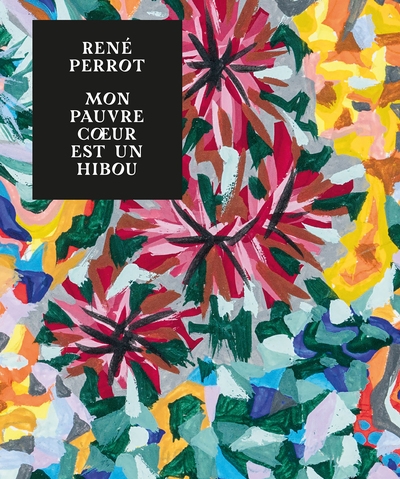 couverture du livre René Perrot : mon pauvre coeur est un hibou