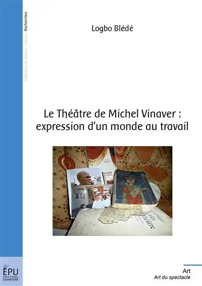 Le théâtre de Michel Vinaver : expression d'un monde au travail