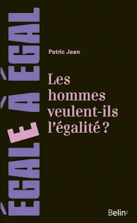 Les hommes veulent-ils vraiment l'égalité ? : sur l'engagement des hommes en faveur de l'égalité entre les sexes