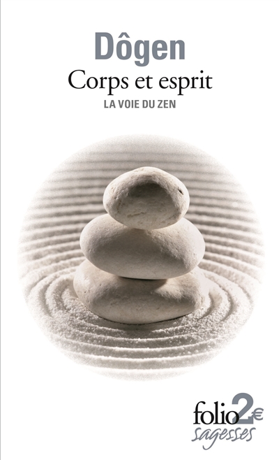 Corps et esprit : la voie du zen : d'après le Shôbôgenzô