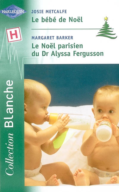 Le bébé de Noël. Le Noël parisien du Dr Alyssa Fergusson