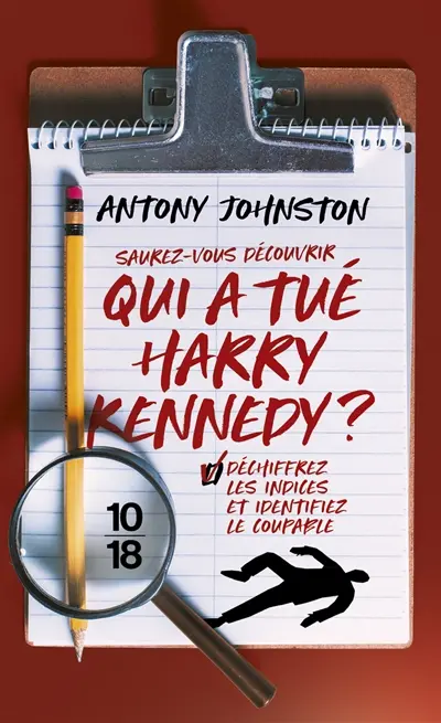 Saurez-vous découvrir qui a tué Harry Kennedy ? : déchiffrez les indices et identifiez le coupable