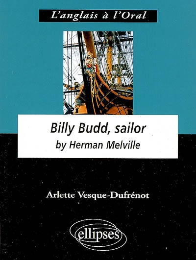 Billy Budd, sailor, by Herman Melville : anglais LV1 de complément, terminale L