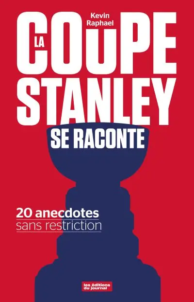 La coupe Stanley se raconte : 20 anecdotes sans restriction