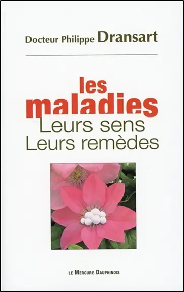 Les maladies, leurs sens, leurs remèdes