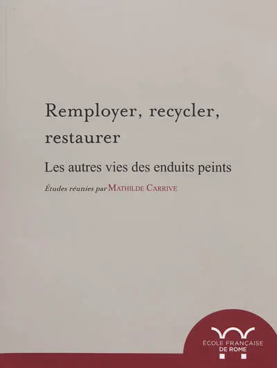 Remployer, recycler, restaurer : les autres vies des enduits peints