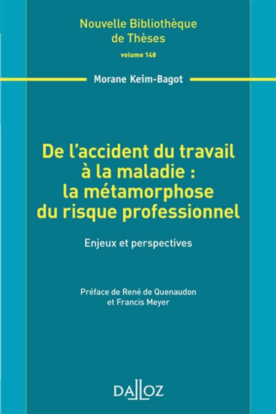 De l'accident du travail à la maladie : la métamorphose du risque professionnel : enjeux et perspectives