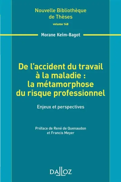 De l'accident du travail à la maladie : la métamorphose du risque professionnel : enjeux et perspectives