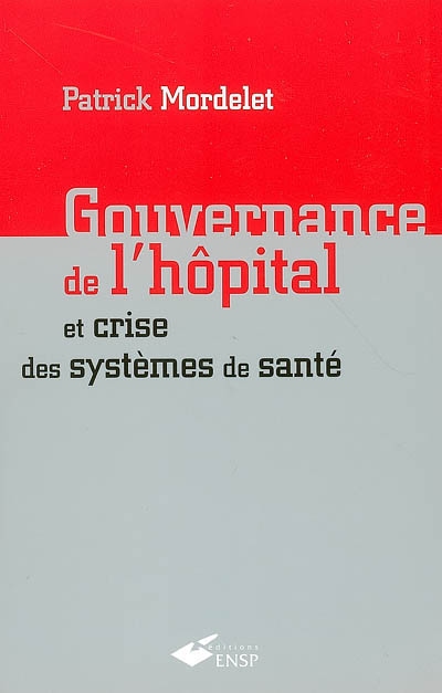 Gouvernance de l'hôpital et crise des systèmes de santé